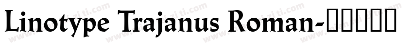 Linotype Trajanus Roman字体转换